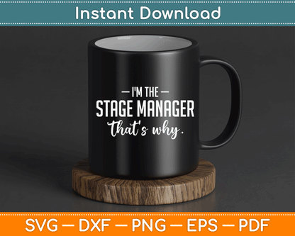 I'm The Stage Manager Theater Theatre Thespian SVG Digital Cutting File