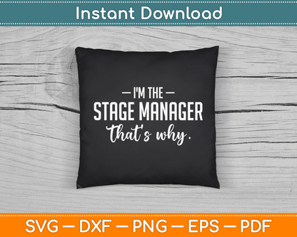 I'm The Stage Manager Theater Theatre Thespian SVG Digital Cutting File
