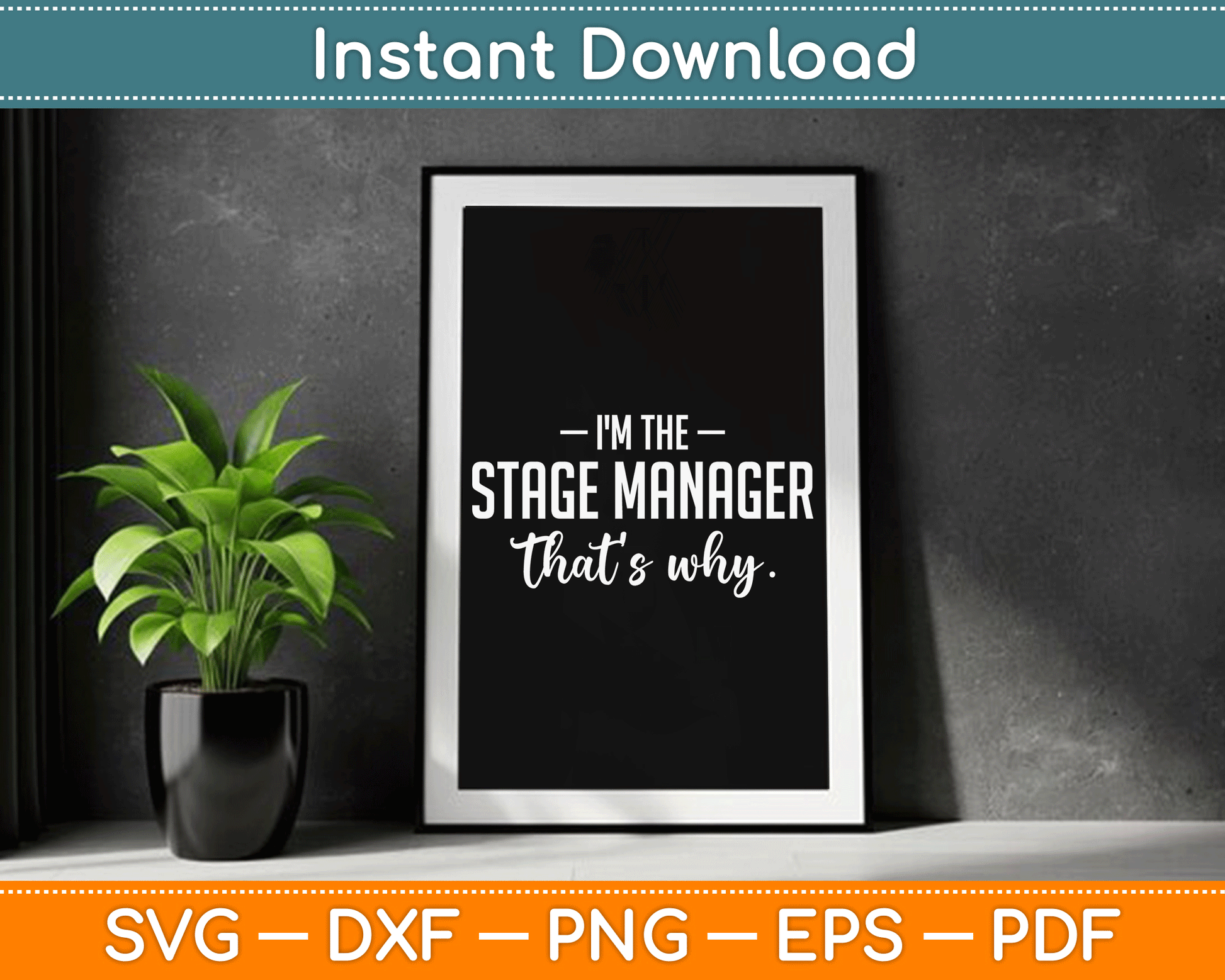 I'm The Stage Manager Theater Theatre Thespian SVG Digital Cutting File