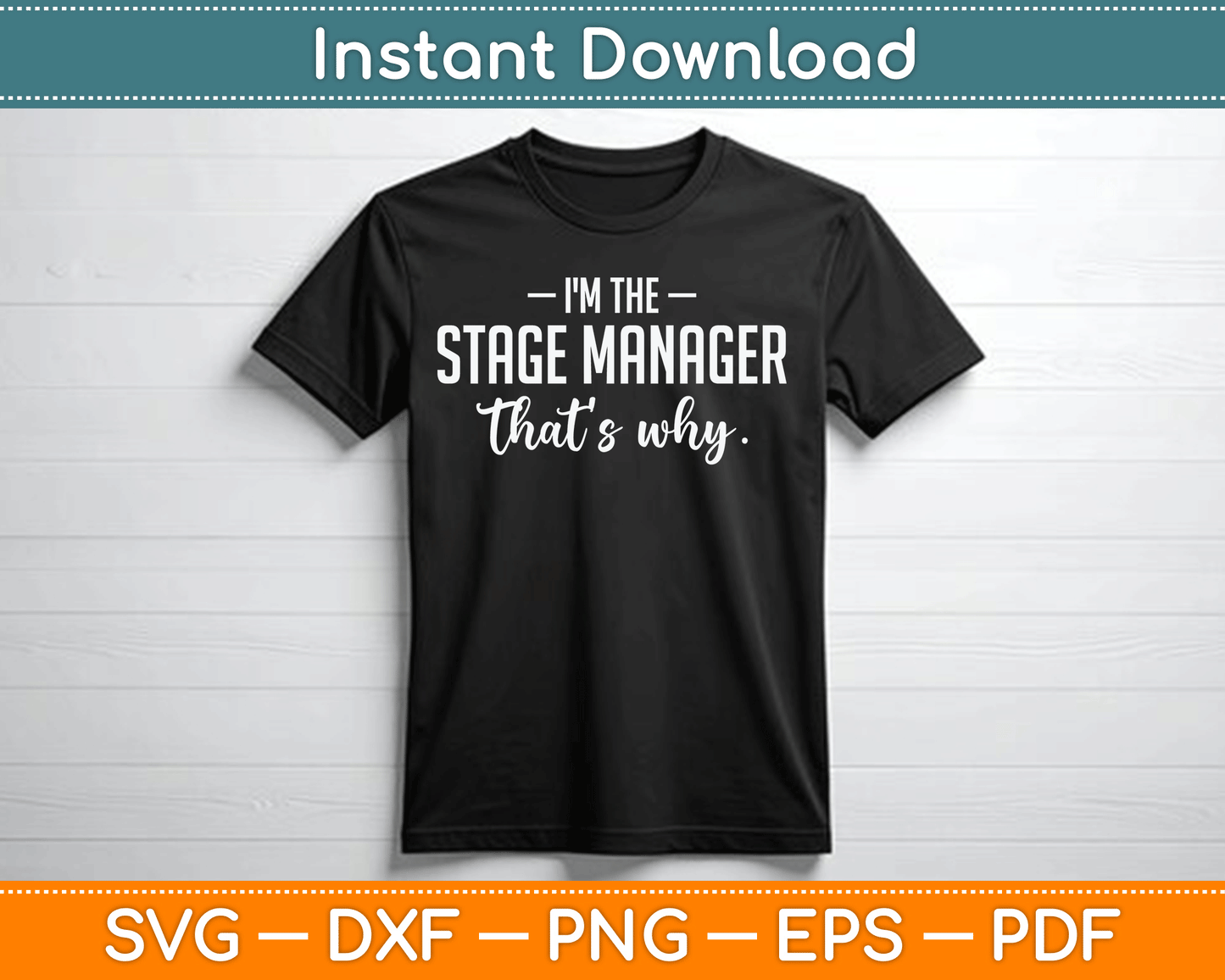 I'm The Stage Manager Theater Theatre Thespian SVG Digital Cutting File