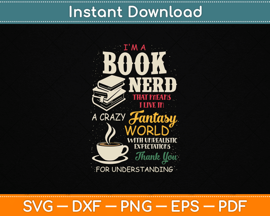 I'm a Book Nerd Book Lover Literature SVG Digital Cutting File