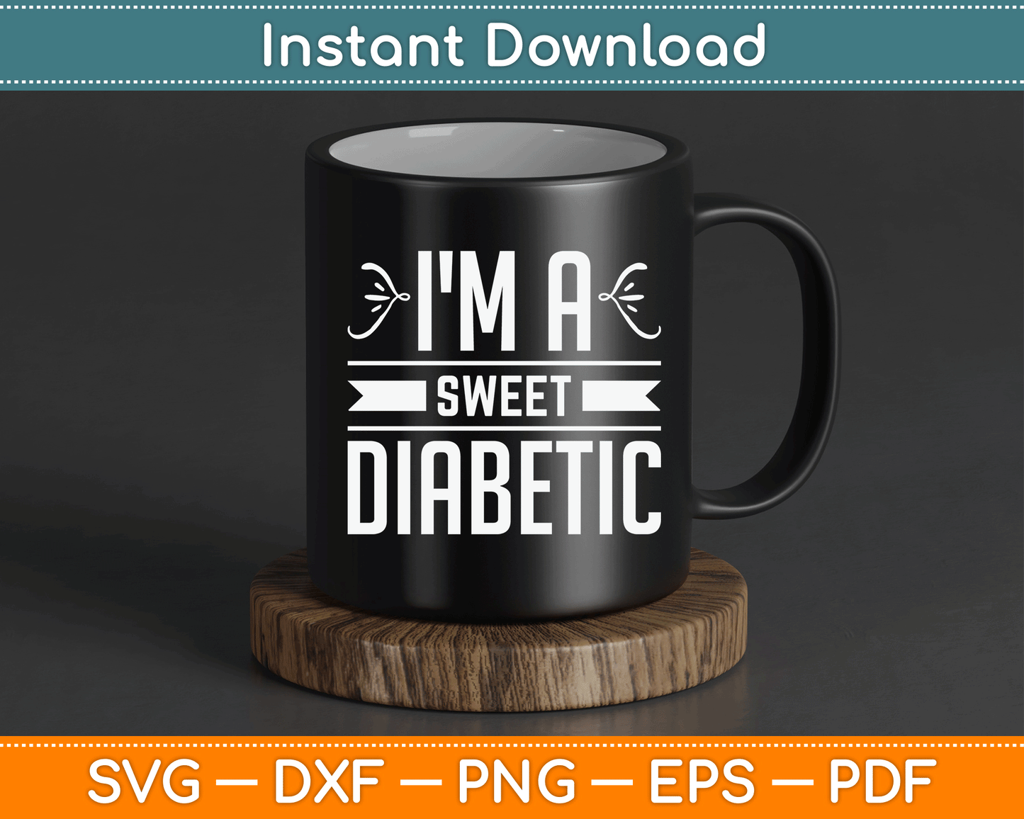 I'm A Sweet Diabetic Awareness Insulin Diabetes Blood Sugar SVG Digital Cutting File