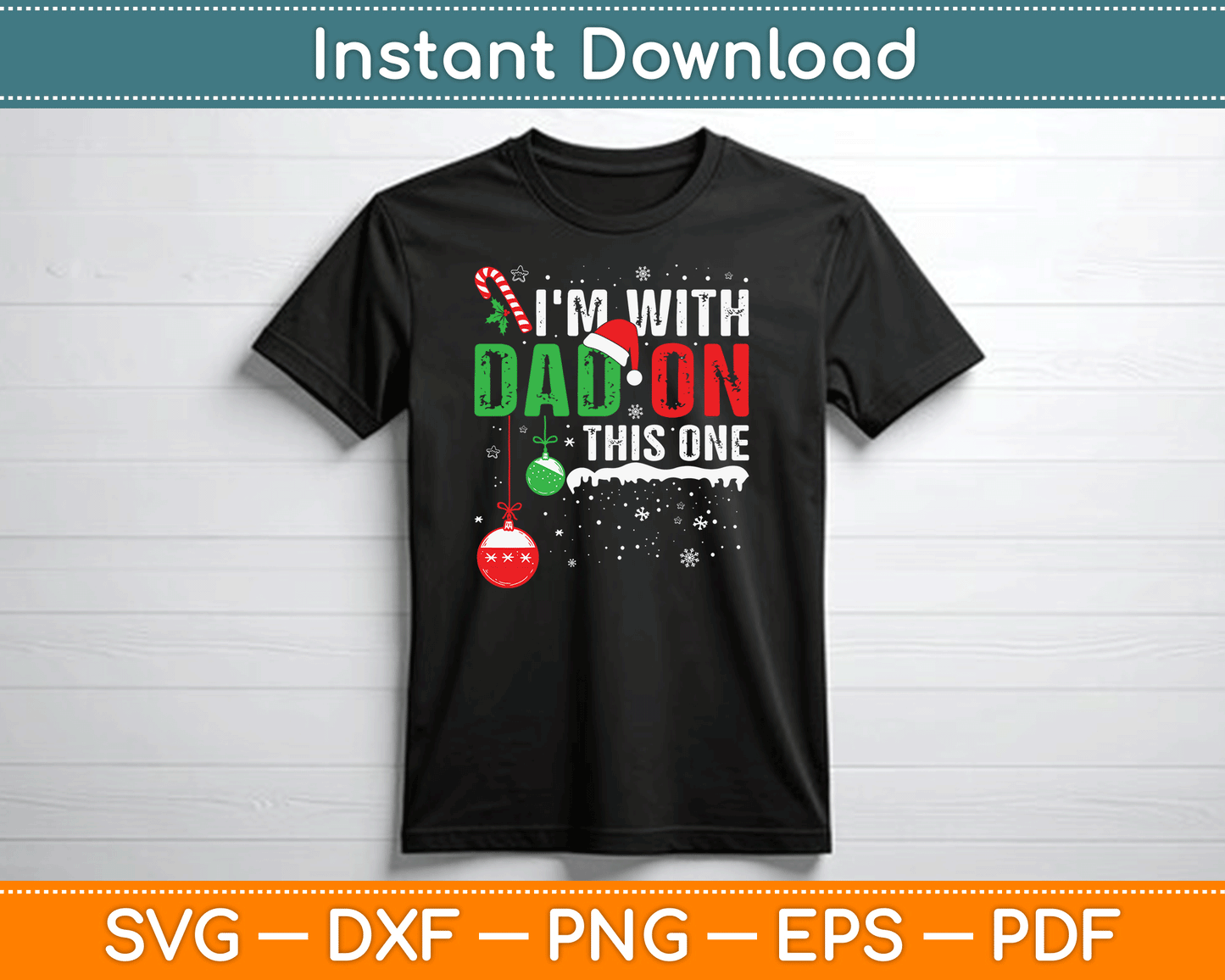 I'm with Dad On This One Family Christmas SVG Digital Cutting File