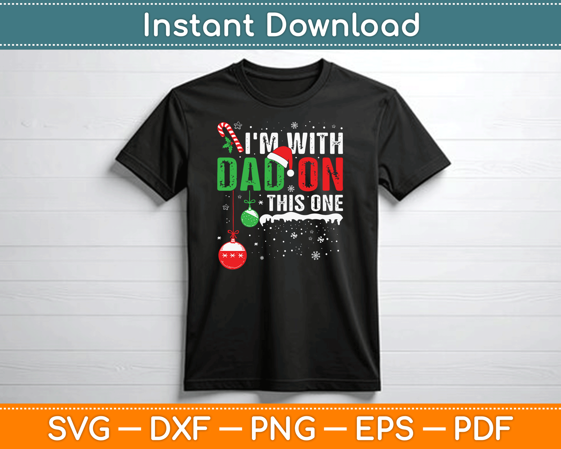 I'm with Dad On This One Family Christmas SVG Digital Cutting File