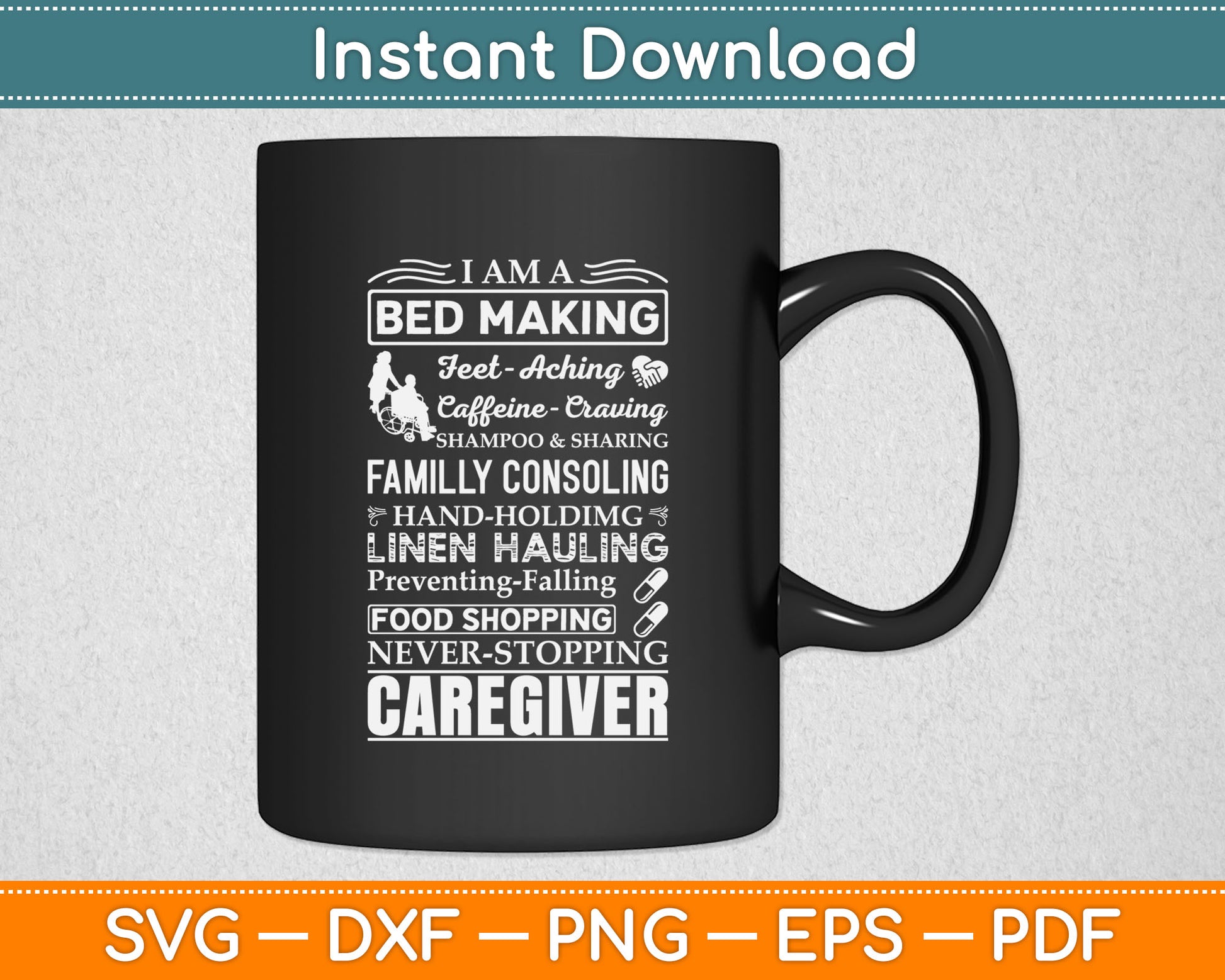 I’m A Bed Making Family Consoling Linen Hauling Caregiver Svg Design Digital Cutting File