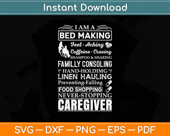 I’m A Bed Making Family Consoling Linen Hauling Caregiver Svg Design Digital Cutting File