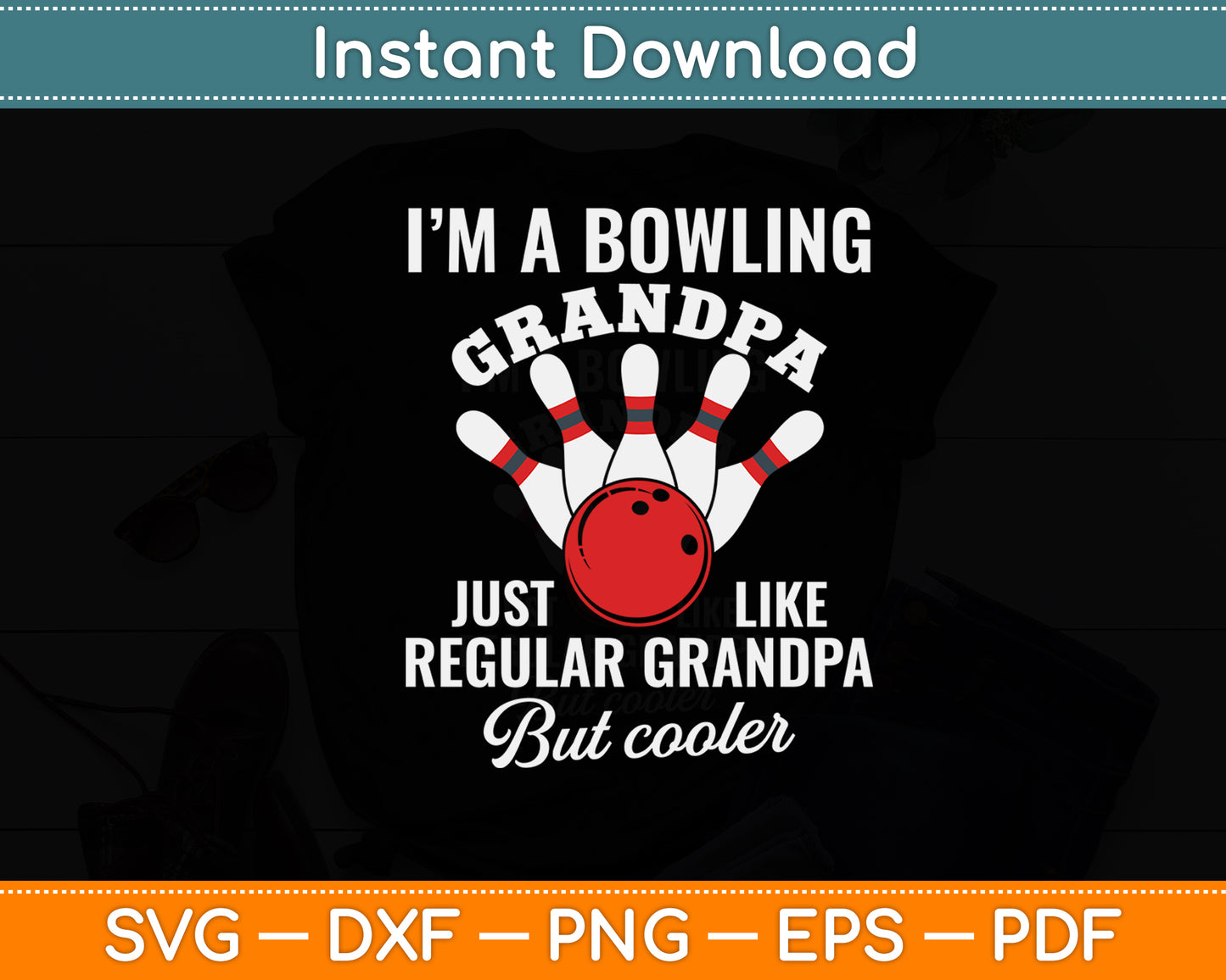 I’m A Bowling Grandpa Bowling Grandpa Funny Svg Digital Cutting File