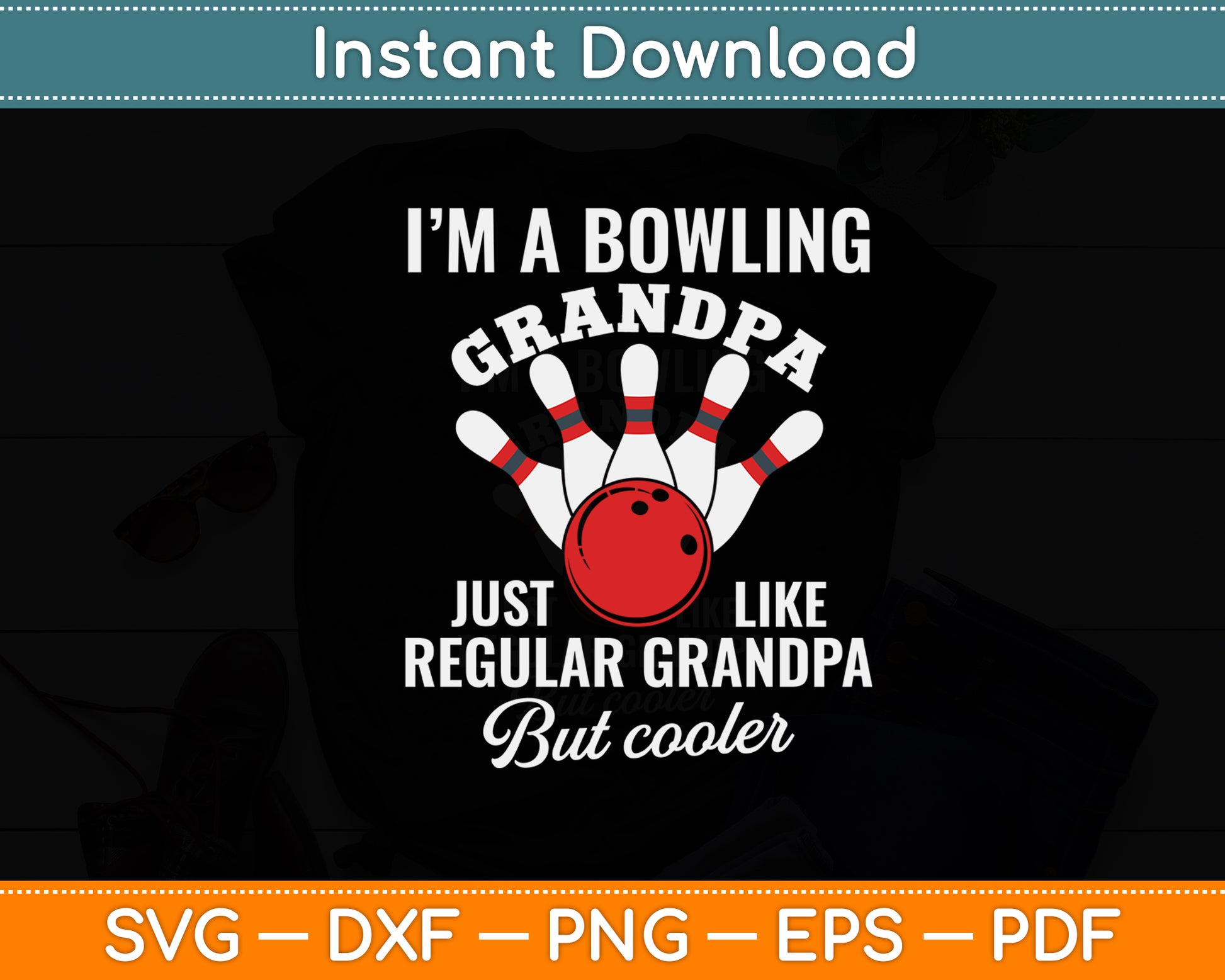 I’m A Bowling Grandpa Bowling Grandpa Funny Svg Digital Cutting File