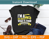 I'm A Bus Driver What Is Your Superpower Driving School Bus Svg Digital Cutting File