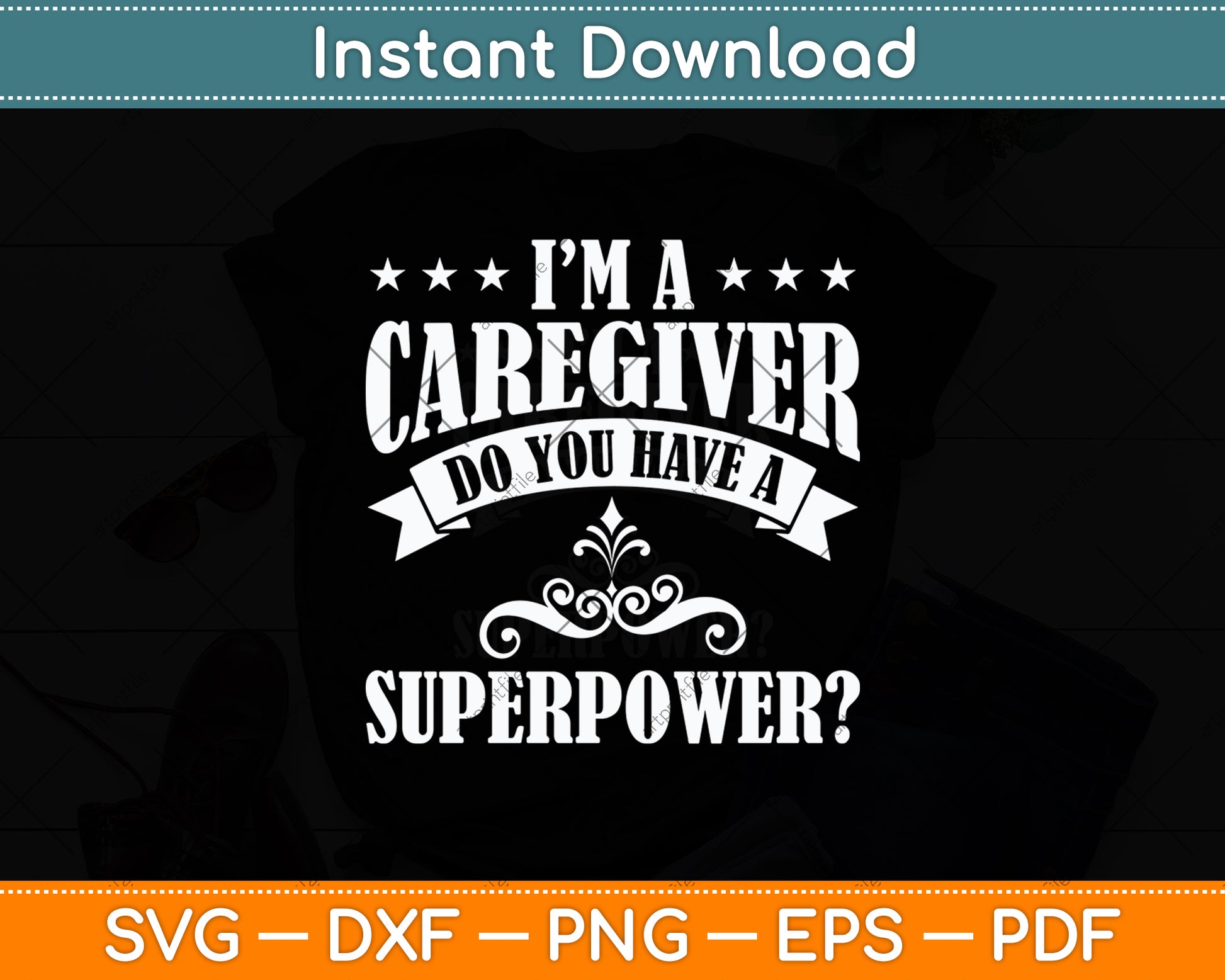 I’m A Caregiver Do You Have A Superpower Mothers Day Svg Digital Cutting File