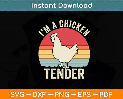 I'm A Chicken Tender Vintage Retro Chicken Farmer Svg Digital Cutting File