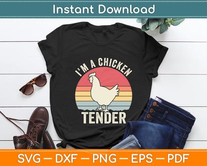 I'm A Chicken Tender Vintage Retro Chicken Farmer Svg Digital Cutting File