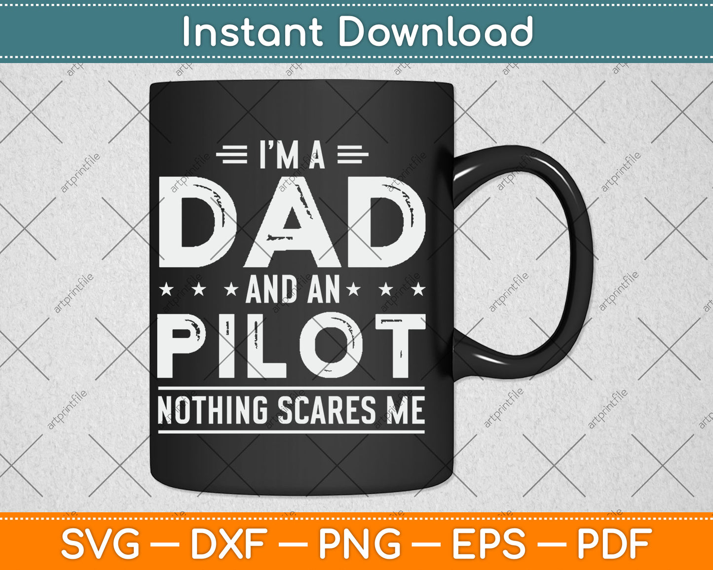 I'm A Dad And A Pilot Nothing Scares Me Fathers Day Svg Digital Cutting File