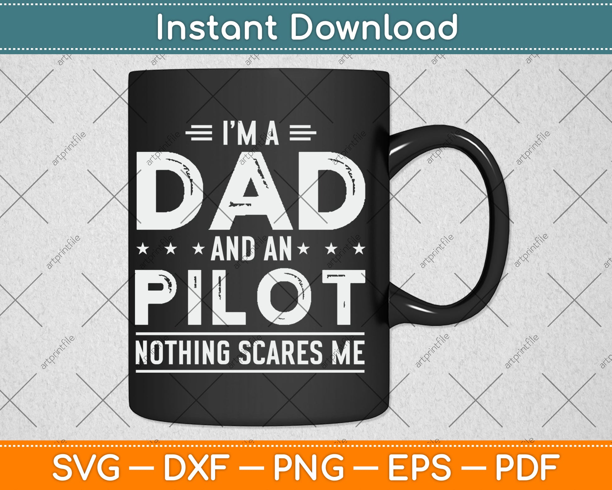I'm A Dad And A Pilot Nothing Scares Me Fathers Day Svg Digital Cutting File