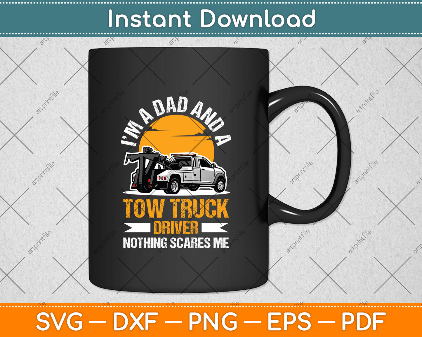 I’m A Dad And A Tow Truck Driver Operator Father's Day Svg Digital Cutting File