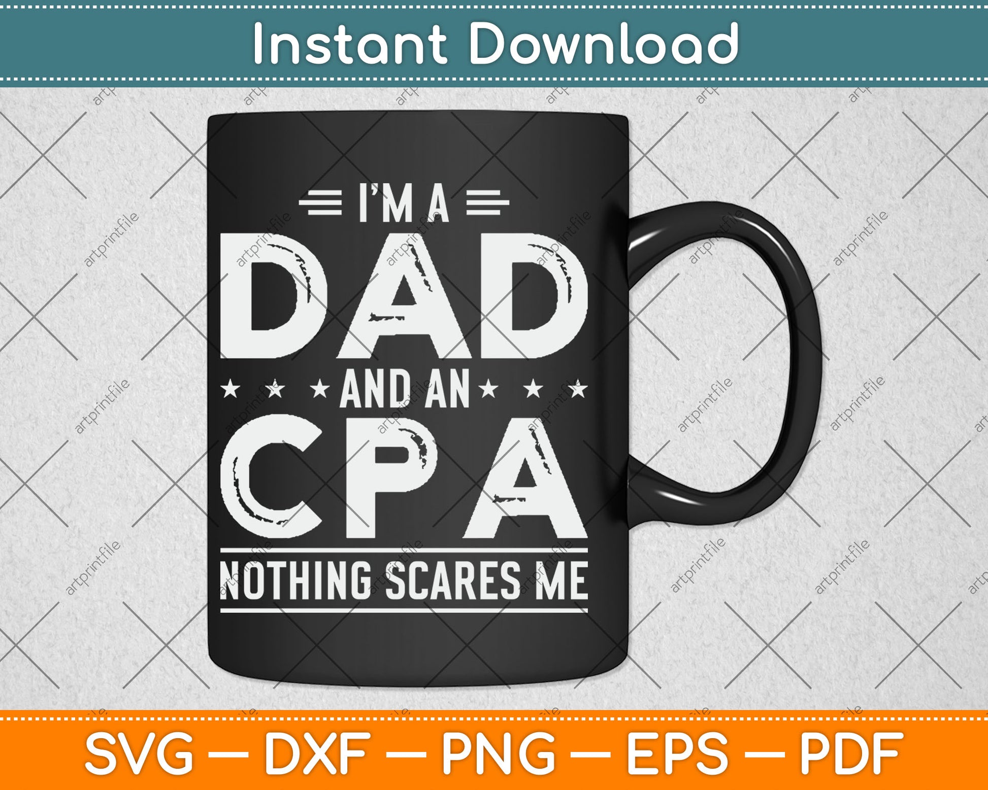 I'm A Dad And CPA Nothing Scares Me Fathers Day Svg Digital Cutting File