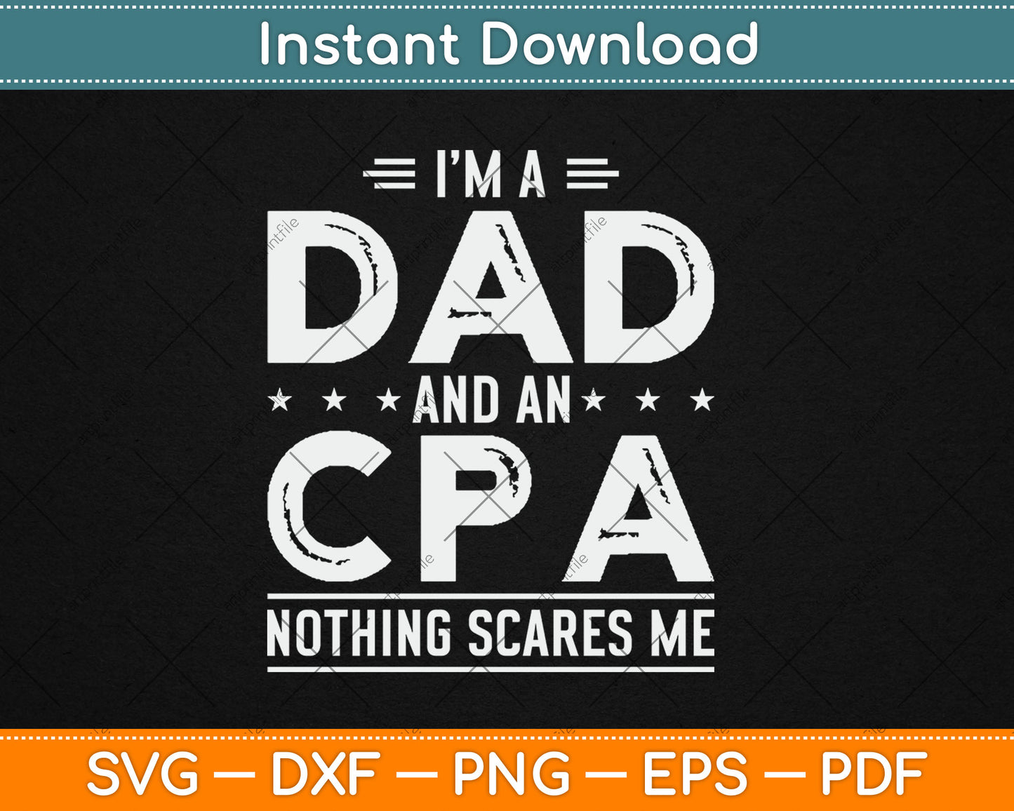 I'm A Dad And CPA Nothing Scares Me Fathers Day Svg Digital Cutting File