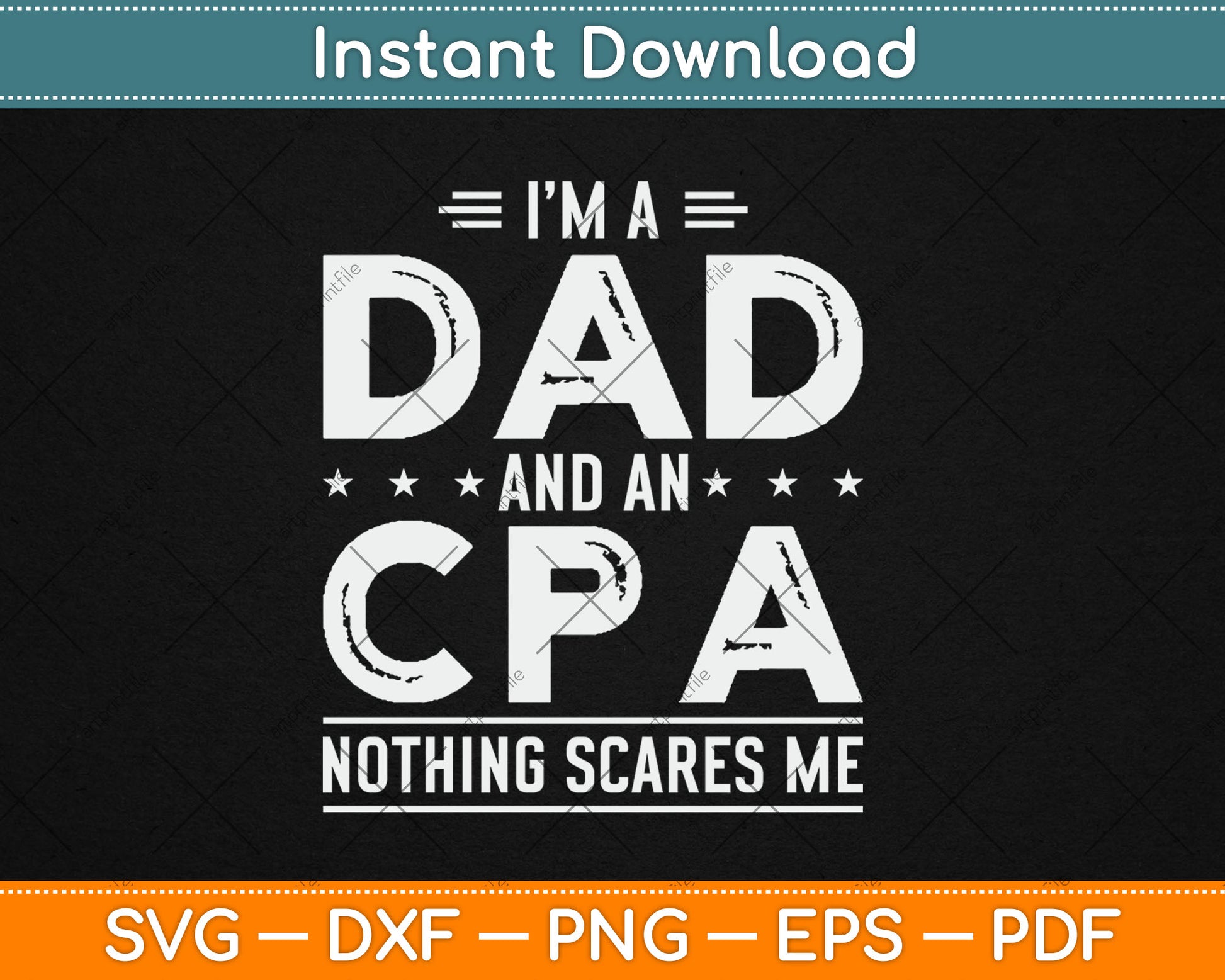 I'm A Dad And CPA Nothing Scares Me Fathers Day Svg Digital Cutting File