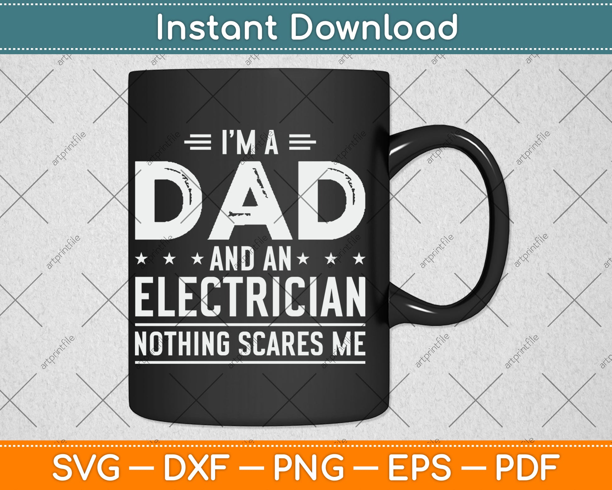 I'm A Dad And Electrician Nothing Scares Me Fathers Day Svg Digital Cutting File