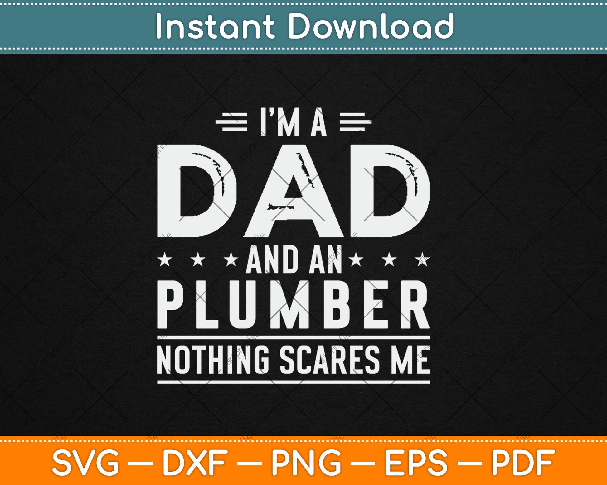 I'm A Dad And Plumber Nothing Scares Me Fathers Day Svg Digital Cutting File