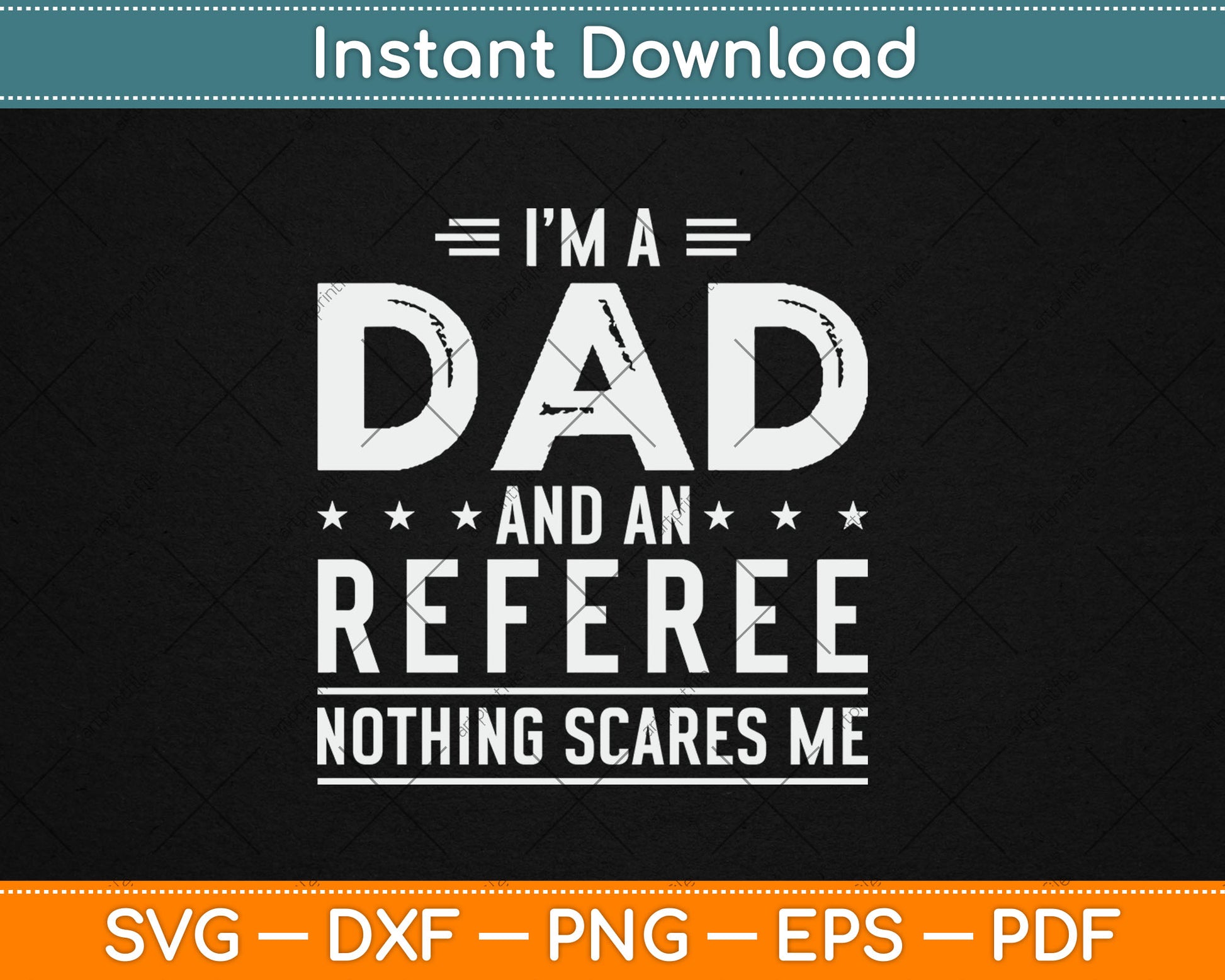 I'm A Dad And Referee Nothing Scares Me Fathers Day Svg Digital Cutting File