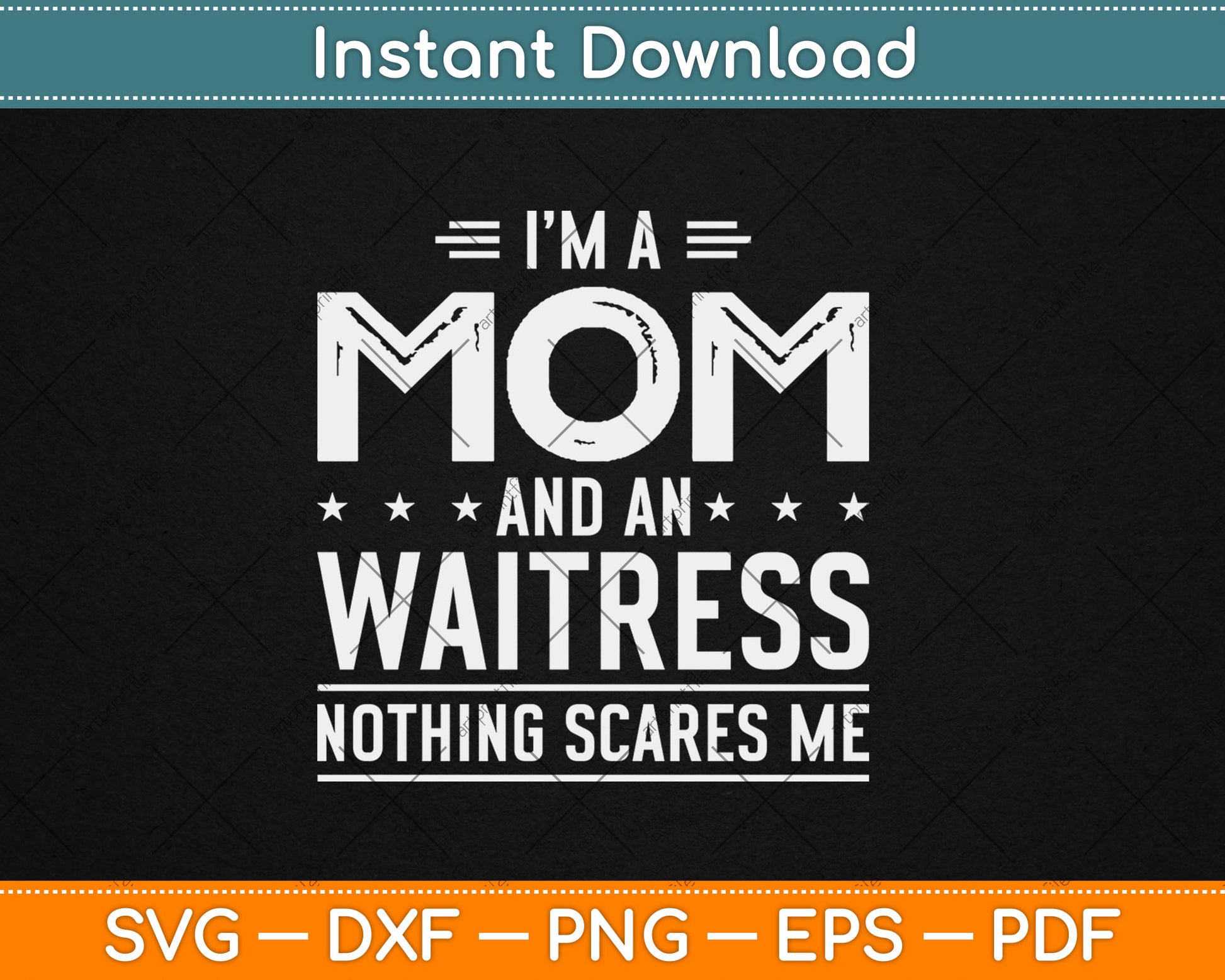 I'm A Mom And Waitress Nothing Scares Me Mothers Day Svg Design Digital Cutting File