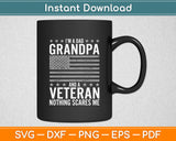 I’m A Dad Grandpa And A Veteran Nothing Scares Me Svg Digital Cutting File