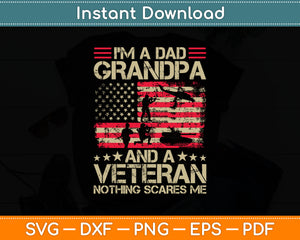 I'm A Dad Grandpa And Veteran Nothing Scares Me American Flag Svg Digital Cutting File