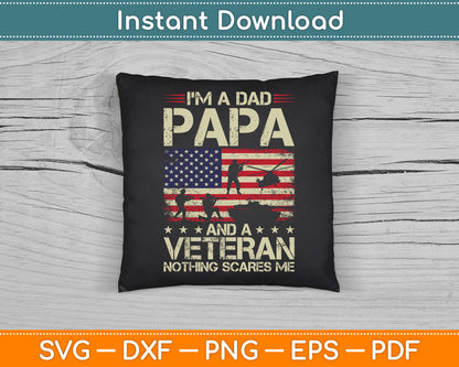 I'm A Dad Papa and Veteran Funny Retro Dad Papa Grandpa SVG Digital Cutting File