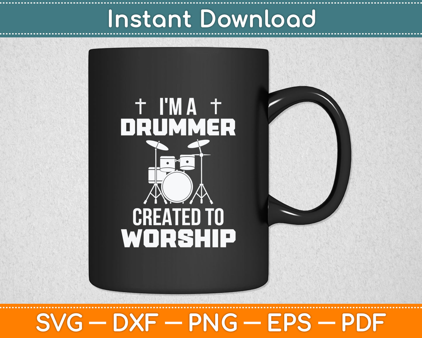 I'm A Drummer Created to Worship Christian Drummer Svg Digital Cutting File