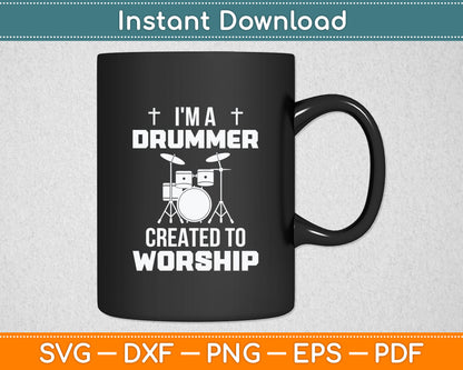I'm A Drummer Created to Worship Christian Drummer Svg Digital Cutting File