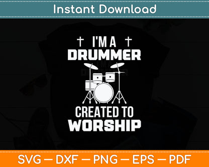 I'm A Drummer Created to Worship Christian Drummer Svg Digital Cutting File