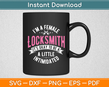 I’m A Female Locksmith Key Maker Lock Technician Locksmithing Svg Digital Cutting File