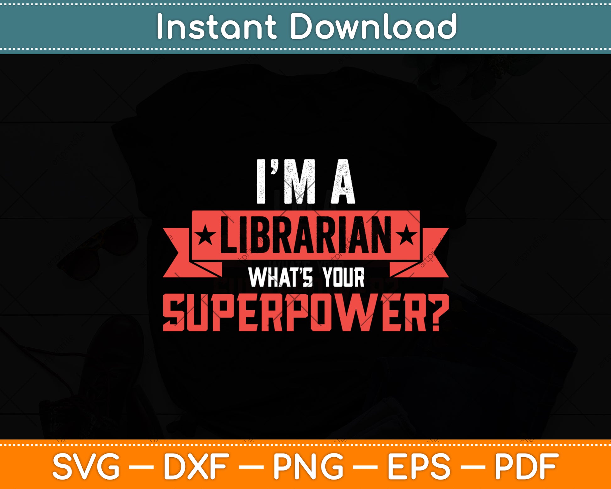 I’m A Librarian What’s Your Superpower Svg Digital Cutting File