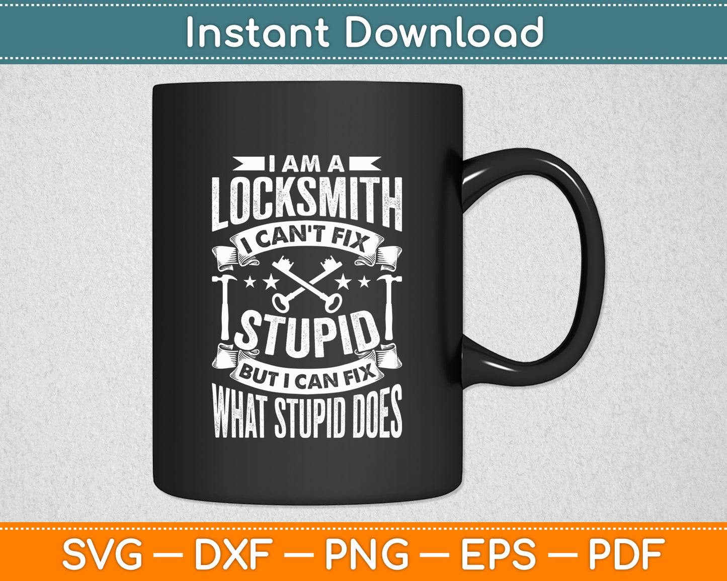 I’m A Locksmith Can't Fix Stupid Dad Locksmithing Funny Svg Digital Cutting File