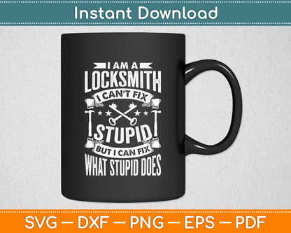 I’m A Locksmith Can't Fix Stupid Dad Locksmithing Funny Svg Digital Cutting File
