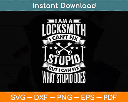 I’m A Locksmith Can't Fix Stupid Dad Locksmithing Funny Svg Digital Cutting File