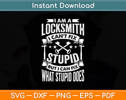 I’m A Locksmith Can't Fix Stupid Dad Locksmithing Funny Svg Digital Cutting File
