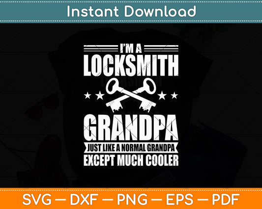I'm A Locksmith Grandpa Key Maker Lock Picker Grandparents' Day Svg Digital Cut File