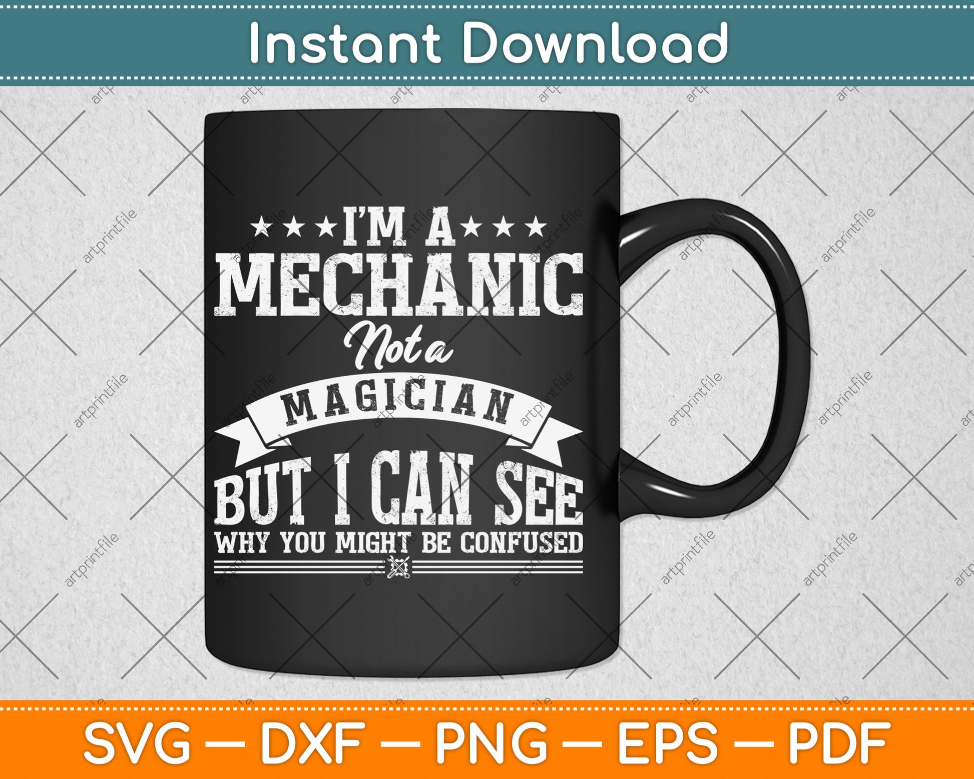 I'm A Mechanic Not A Magician Be Confused Svg Digital Cutting File