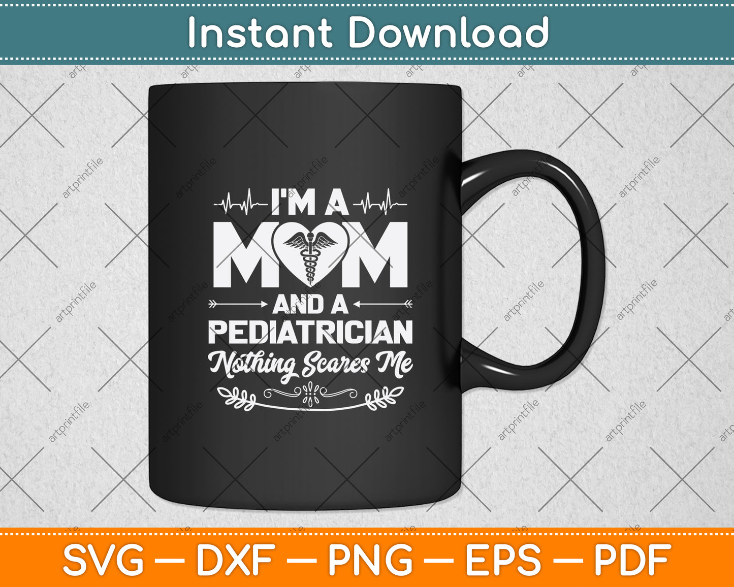I’m A Mom And A Pediatrician Nothing Scares Me Svg Design Digital Cutting File
