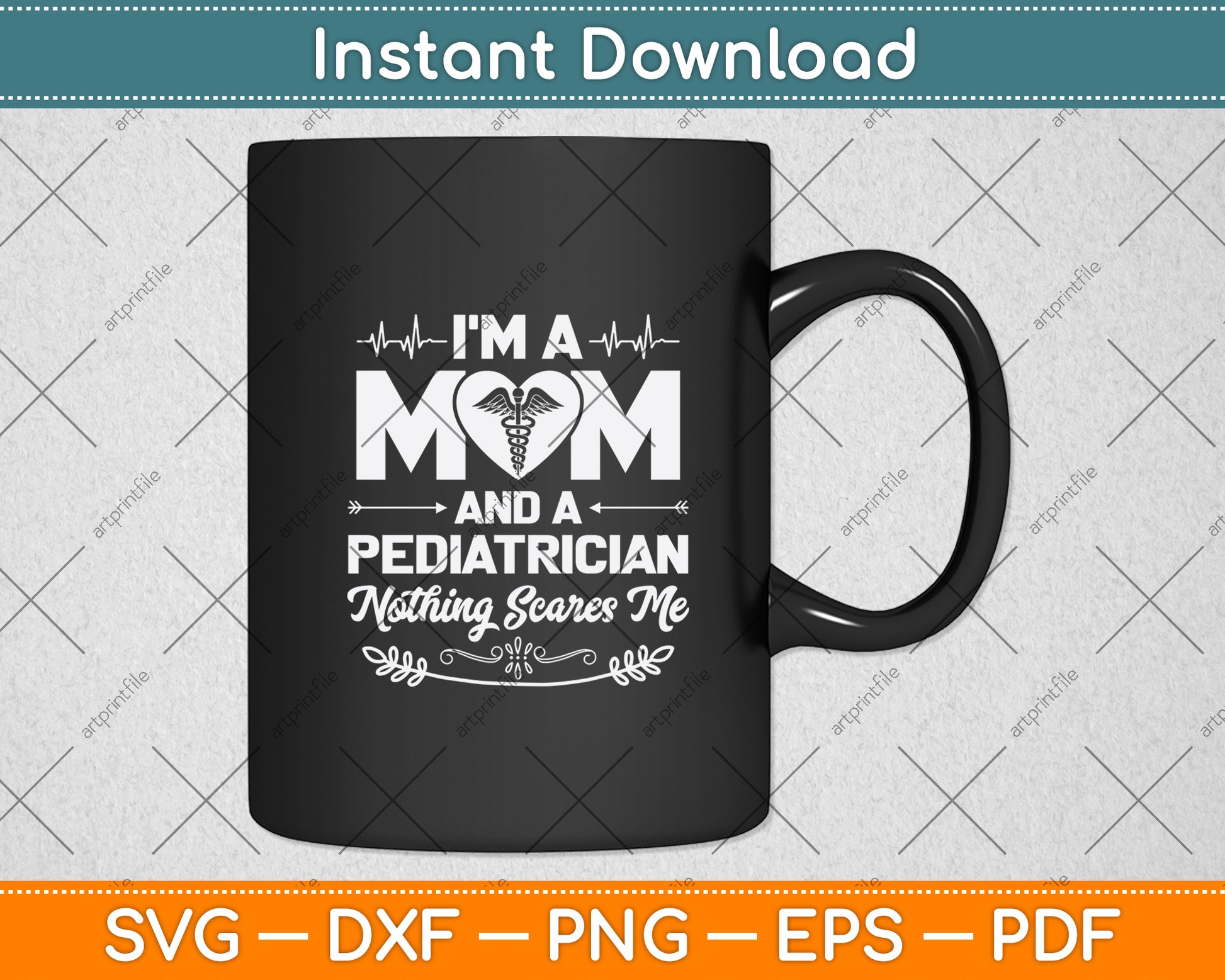 I’m A Mom And A Pediatrician Nothing Scares Me Svg Design Digital Cutting File