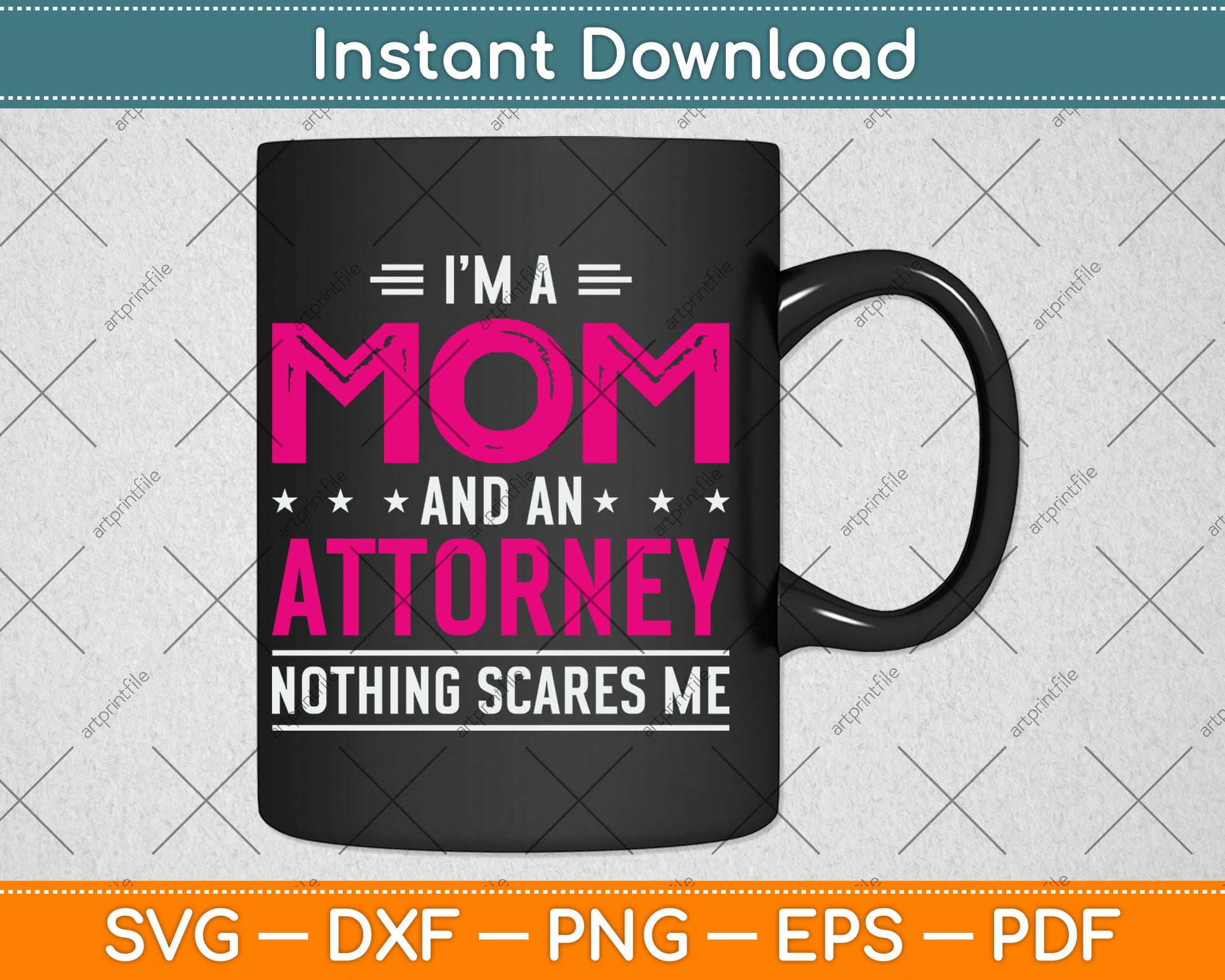 I'm A Mom And Attorney Nothing Scares Me Mothers Day Svg Digital Cutting File