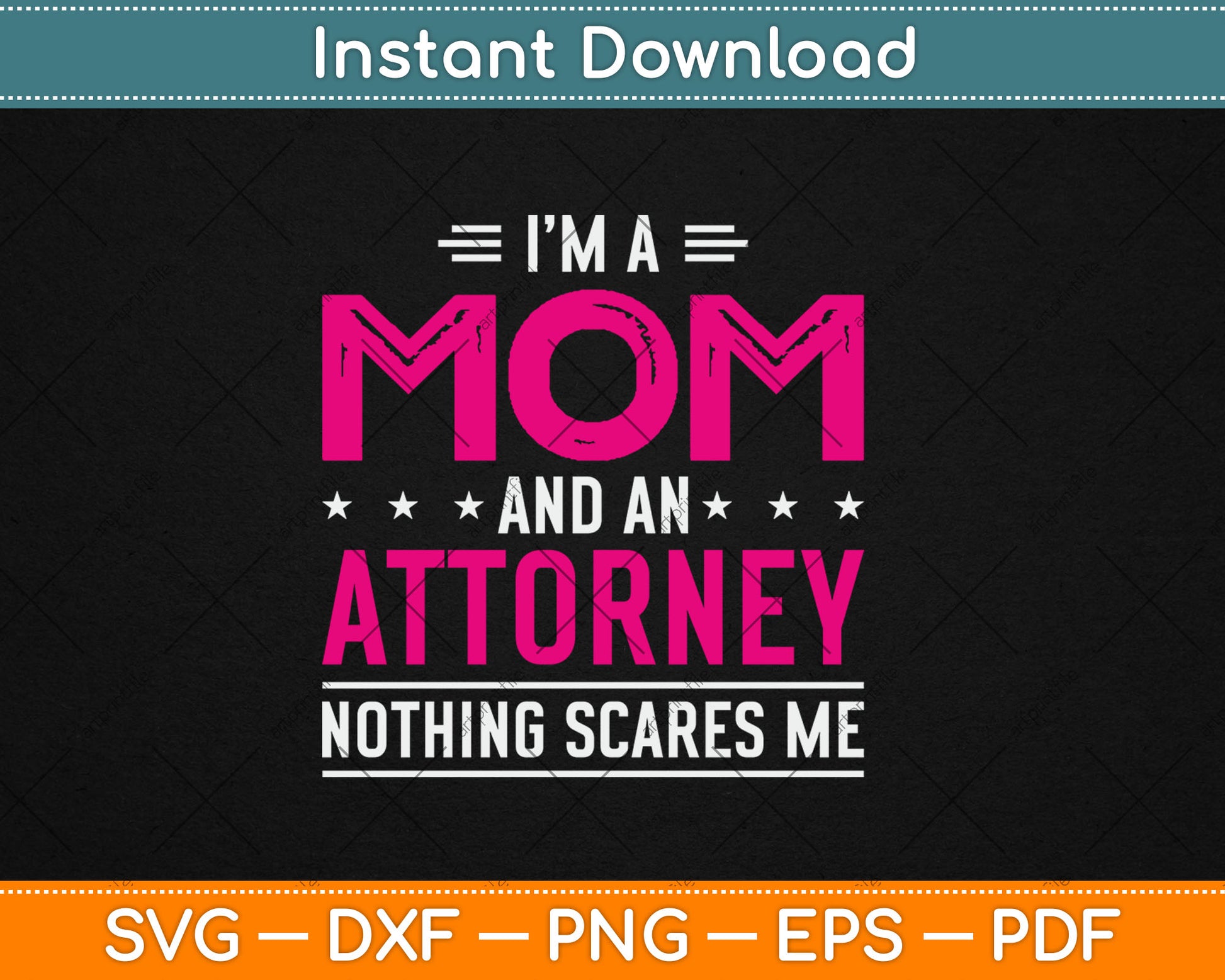 I'm A Mom And Attorney Nothing Scares Me Mothers Day Svg Digital Cutting File