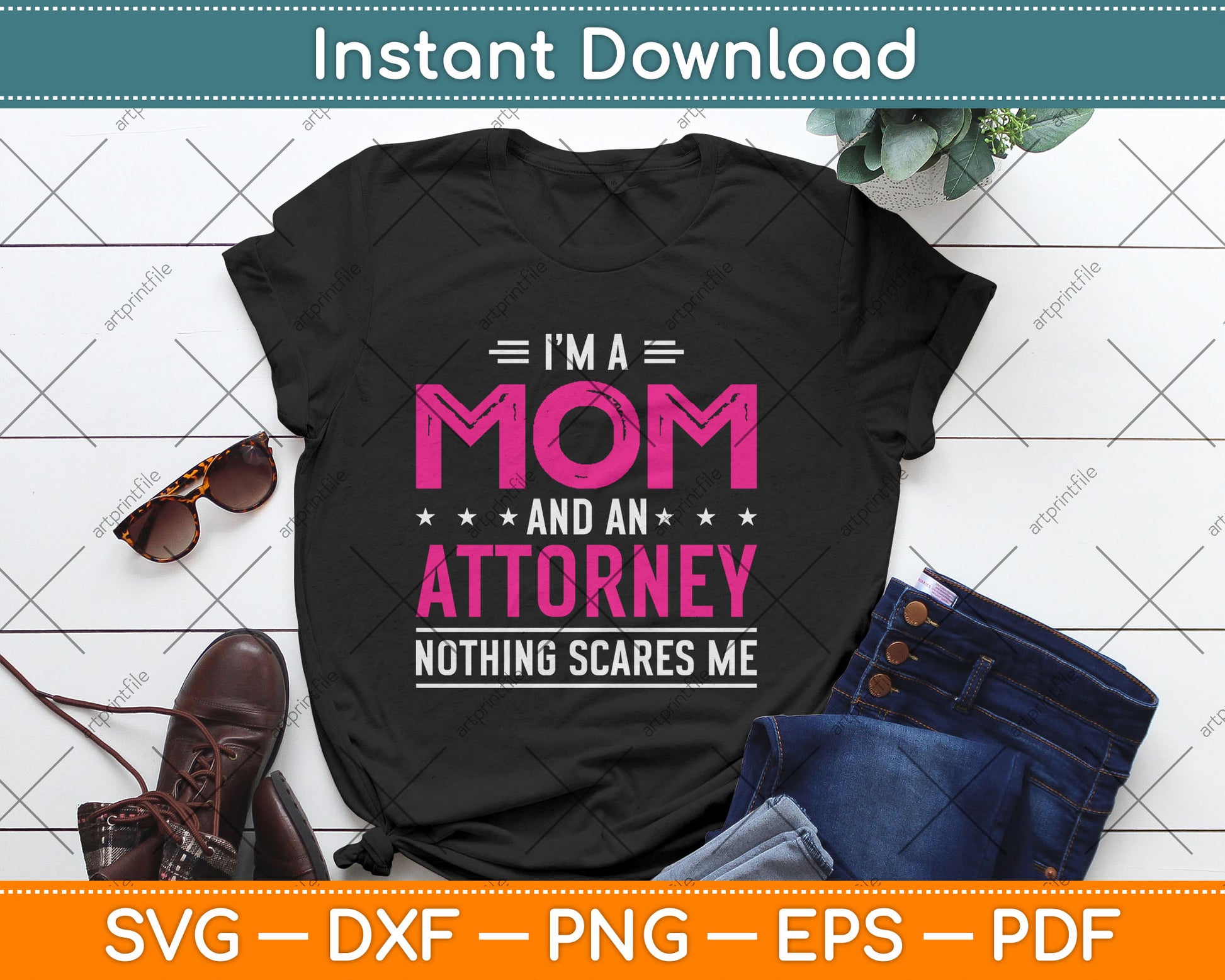 I'm A Mom And Attorney Nothing Scares Me Mothers Day Svg Digital Cutting File