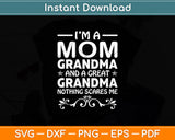 I'm A Mom Grandma Great Nothing Scares Me Mothers Day Svg Digital Cutting File