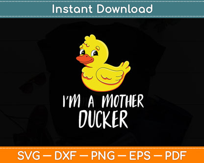 I'm A Mother Ducker Rubber Duck Lover Svg Png Dxf Digital Cutting File