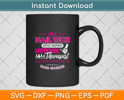 I’m A Nail Tech Artist Inspirer Listener Therapist Svg Png Dxf Digital Cutting File