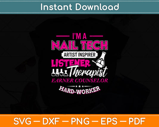 I’m A Nail Tech Artist Inspirer Listener Therapist Svg Png Dxf Digital Cutting File