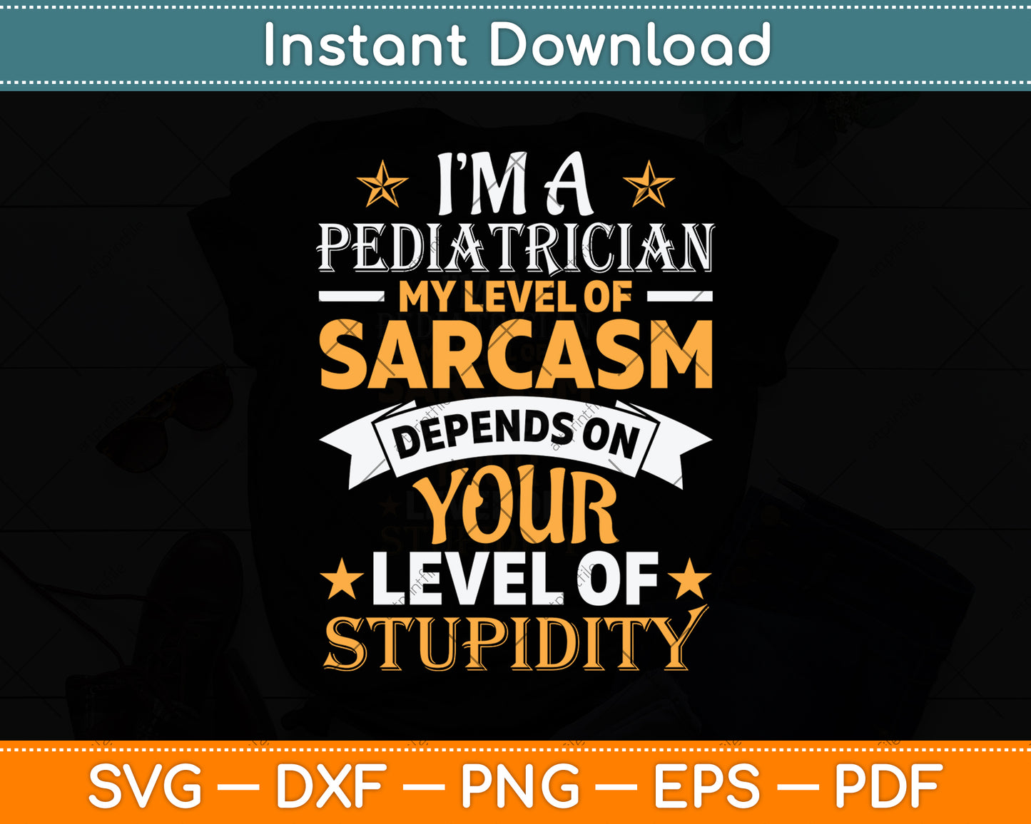 I’m A Pediatrician My Level Of Sarcasm Depends Svg Png Dxf Digital Cutting File